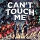 CAN T TOUCH ME feat 5theChosen1 Diego CTS Single