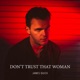 Don t Trust That Woman Single