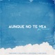 Aunque No Te Vea Remix feat Kevin Aravena Cintia Aldana Anmily Brown Single