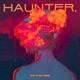 HAUNTER Single