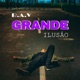 Grande Ilusão Single