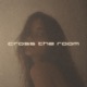 cross the room Single
