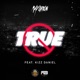 True feat Kizz Daniel Single