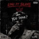 You Think feat Silans Single