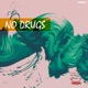 No Drugs feat tShak