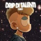 Drip di Talenti Single