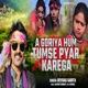 A Goriya Hum Tumse Pyar Karega Single