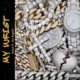 My Wrist feat Swizzle Single