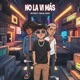 No la Ví Mas feat Yung Mx rouseh Single