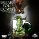 Break You Down feat B Naked Single
