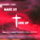 MAKE US TURN UP feat Woogie James TuckerIII Hex Single