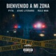 BIENVENIDO A MI ZONA feat El Mode Single