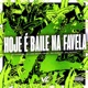 Hoje É Baile na Favela feat DJ LIMA ENVOLVIDÃO Single