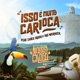 Isso É Muito Carioca feat Yas Werneck Chico Tadeu Bruno Tinoco Single