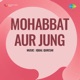 Sama Khoobsurat Hai From Mohabbat Aur Jung Single