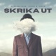 SKRIKA UT Single
