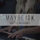 Maybe IDK Single