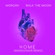 home feat WALK THE MOON Mansionair remix Single