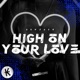 High on Your Love Single
