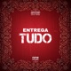 ENTREGA TUDO feat DjPizzaBeats Single