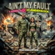 Aint My Fault feat Pheddi Glock Single