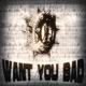 Want You Bad Single