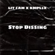 Stop Dissing feat Kmpl3x Single