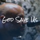 God Save Us Single