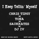 I Keep Tellin Myself feat Tona Saukrates DJ IV Single