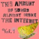 This Amount of Songs Almost Broke the Internet Vol 1