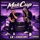 MakCup feat cashcarli Single