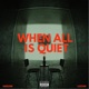 when all is quiet Single