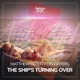 The Ship s Turning Over Single