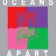 Cut Copy Presents Oceans Apart