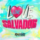 Love Salvador Single