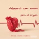 Heart of Wax feat Kid Mythic Single