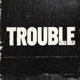 Trouble Single