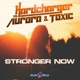 Stronger Now Hardcharger vs Aurora Toxic Single