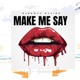 Make Me Say Radio Edit Single