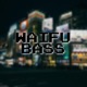 Waifu Bass EP