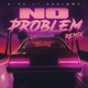 No problem feat 46Simmy Remix Single