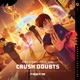 Crush Doubts FFWS GF 2025 Theme Song Single