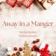Away in a Manger Single