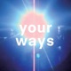 Your Ways Single