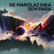 De Marola2 Kika Sem Para feat mc 4r Single