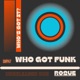 Who Got Funk Unreleased Dub Single