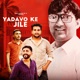Yadavo Ke Jile Single