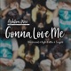 Gonna Love Me feat Universal Kyte Kutter Trajikk Single