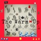 The Warm Up feat YoursTrulyCJ Single