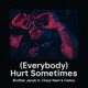 Everybody Hurt Sometimes feat Chayo Nash Caskey Single